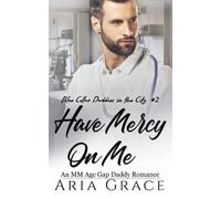 Have Mercy on Me: An MM Age Gap Daddy Romance: 2 (Blue Collar Daddies in the City)