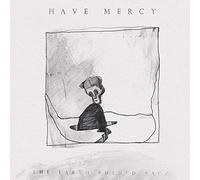 Have mercy - The earth pushed back [Vinilo]