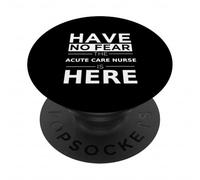 Have No Fear Acute Care Nurse is Here, Divertido Regalo, Trabajo, Orgullo PopSockets PopGrip Adhesivo