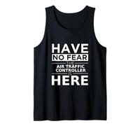 Have No Fear Air Traffic Controller Is Here es un Divertido Regalo Camiseta sin Mangas