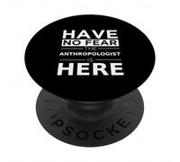 Have No Fear: Antropólogo está aquí, Divertido Regalo, Trabajo, Humor PopSockets PopGrip Adhesivo
