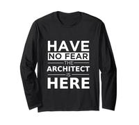 Have No Fear Architect Is Here, Divertido Regalo, Trabajo, Humor Manga Larga