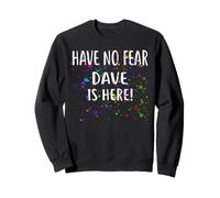Have No Fear Dave Is Here! Camiseta Nombre Dave Sudadera