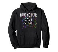 Have No Fear Dave Is Here! Camiseta Nombre Dave Sudadera con Capucha