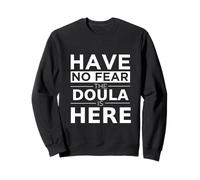 Have No Fear Doula Is Here Funny Gift Work Humor Orgullo de Trabajo Sudadera