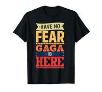 have no fear Gaga is here funny mother's day women Gaga Camiseta