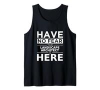 Have No Fear Landscape Architect Is Here Funny Gift Work Trabajo Camiseta sin Mangas