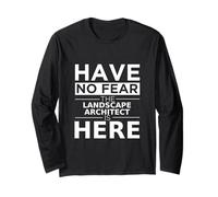 Have No Fear Landscape Architect Is Here Funny Gift Work Trabajo Manga Larga