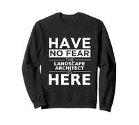 Have No Fear Landscape Architect Is Here Funny Gift Work Trabajo Sudadera