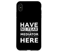 Have No Fear Mediator Is Here Divertido Regalo Trabajo Humor Trabajo Carcasa para iPhone XS MAX