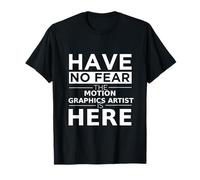 Have No Fear Motion Graphics Artist is Here es un Divertido Regalo Camiseta