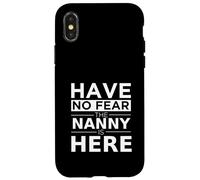 Have No Fear Nanny Is Here, Divertido Regalo, Trabajo, Humor, Trabajo Carcasa para iPhone X/XS