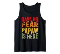 Have No Fear Papaw is Here Día del Padre Abuelo Abuelo Camiseta sin Mangas