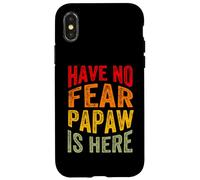Have No Fear Papaw is Here Día del Padre Abuelo Abuelo Carcasa para iPhone X/XS