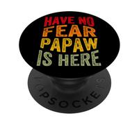 Have No Fear Papaw is Here Día del Padre Abuelo Abuelo PopSockets PopGrip Adhesivo