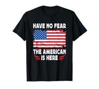 Have No Fear The American is Here America Flag Camiseta
