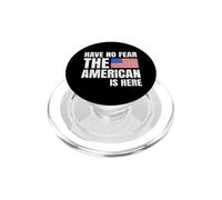 Have No Fear The American Is Here Frases Divertidas USA PopSockets PopGrip para MagSafe