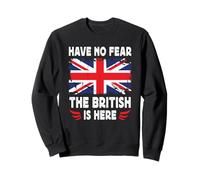 Have No Fear The British is Here UK Flag Sudadera