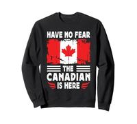 Have No Fear The Canadian is Here Canada Flag Sudadera