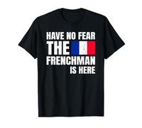 Have No Fear The Frenchman Is Here Frase Divertida Francés Camiseta