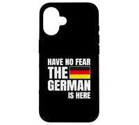 Have No Fear The German Is Here Carcasa para iPhone 16