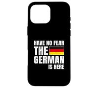 Have No Fear The German Is Here Carcasa para iPhone 16 Pro Max