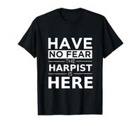 Have No Fear The Harpist Is Here - Regalo para músico Camiseta