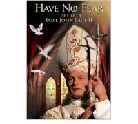 Have No Fear: The Life of Pope John Paul II