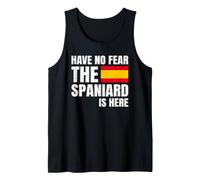 Have No Fear The Spaniard Is Here Español Española Camiseta sin Mangas