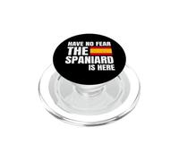 Have No Fear The Spaniard Is Here Español Española PopSockets PopGrip para MagSafe
