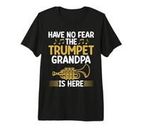 Have no Fear The Tumpet Grandpa is Here Trompeta Camiseta Premium