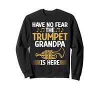 Have no Fear The Tumpet Grandpa is Here Trompeta Sudadera