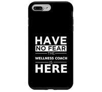 Have No Fear Wellness Coach is Here, Divertido Regalo, Trabajo, Humor Carcasa para iPhone 7 Plus/8 Plus