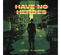Have No Heroes – Letters to Nowhere – CD (Importación USA)