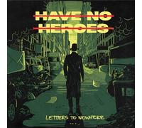 Have No Heroes - Letters To Nowhere [Vinilo]