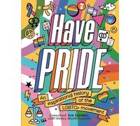 Have Pride: An inspirational history of the LGBTQ+ movement