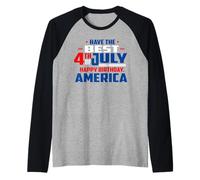 Have The Best 4th of July Happy Birthday America Patriotic Camiseta Manga Raglan