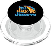 Have The Day You Mererve - Divertida Cita sarcástica PopSockets PopGrip para MagSafe