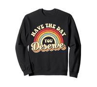 Have The Day You Mererve Vintage Rainbow - Cita Motivacional Sudadera