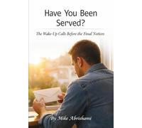 Have You Been Served?: The Wake-Up Calls Before the Final Notices