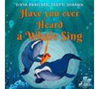 Have you ever Heard a Whale Sing
