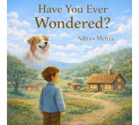 Have You Ever Wondered?