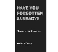Have you forgotten already?: A Hilarious Notebook for Seniors, Friends & Family | Funny Gag Gift & Journal