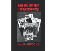 HAVE YOU GOT 10p? (The Ejected Story)