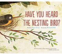 Have You Heard the Nesting Bird?