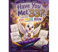 Have You Met 33 Coloring Book: A Coloring Adventure Filled with Hope, Kindness & Encouragement (The 33 Universe)