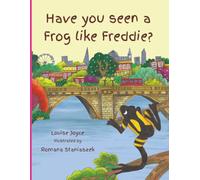 Have you seen a Frog like Freddie?: Can lonely Freddie find his family of frogs just like him? Join him on his adventures as he bravely sets out into ... beyond his island home. (Freddie the Frog)
