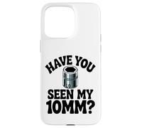 Have You Seen My 10MM Socket Car Guy Funny Car Mecánico Carcasa para iPhone 15 Pro MAX