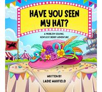 Have You Seen My Hat?: A Problem-Solving, Kentucky Derby Adventure