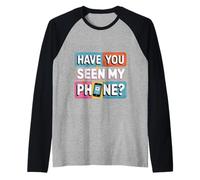 Have You Seen My Phone Gen Z Smartphone Digital Humor - Camiseta Manga Raglan